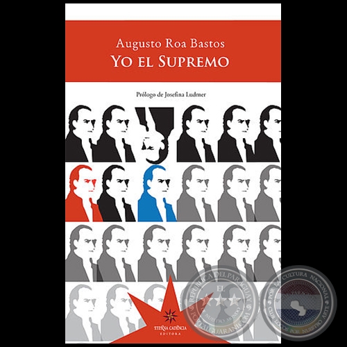 YO EL SUPREMO - Autor: AUGUSTO ROA BASTOS - Año 1974